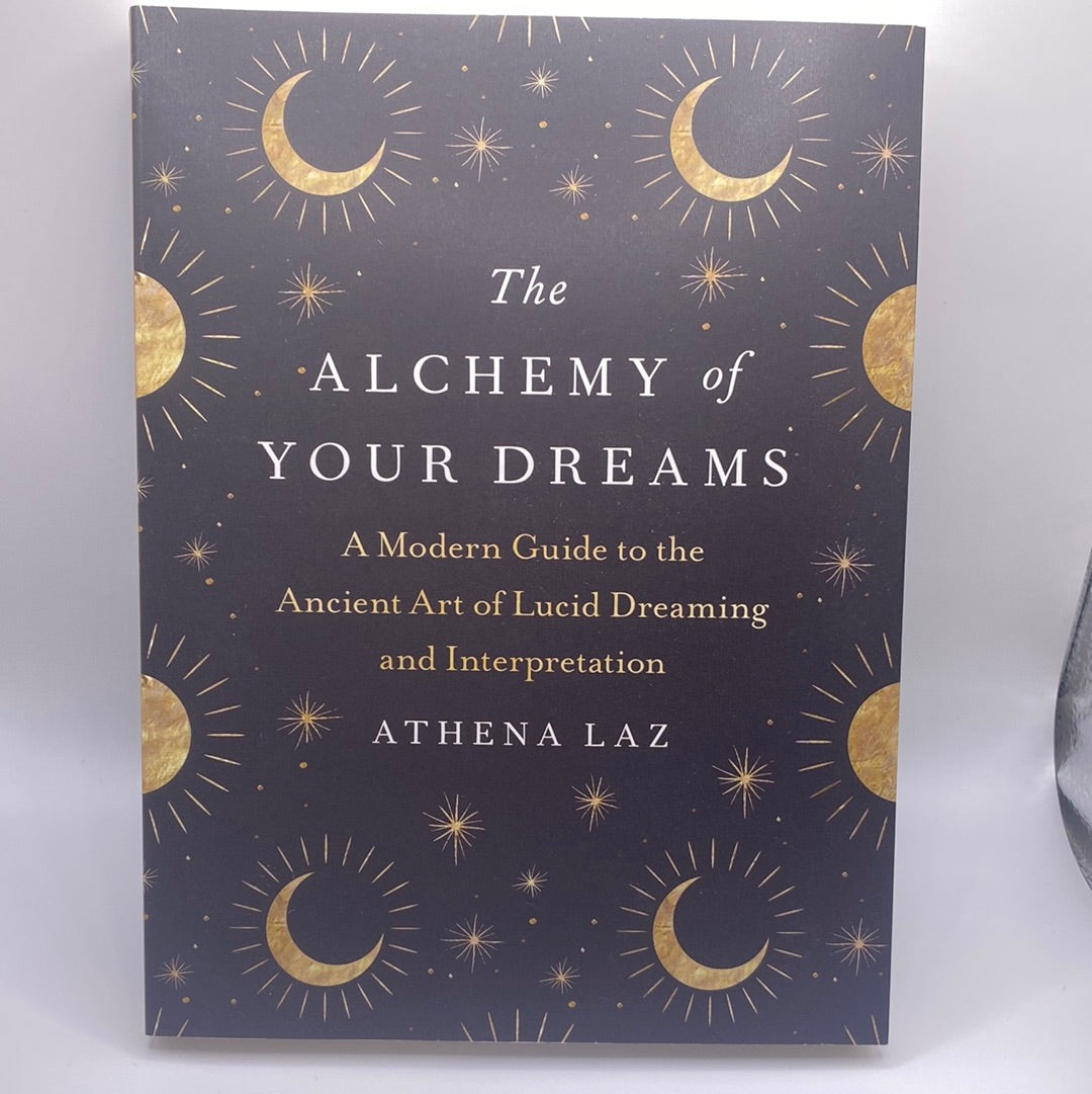 The Alchemy Of Your Dreams